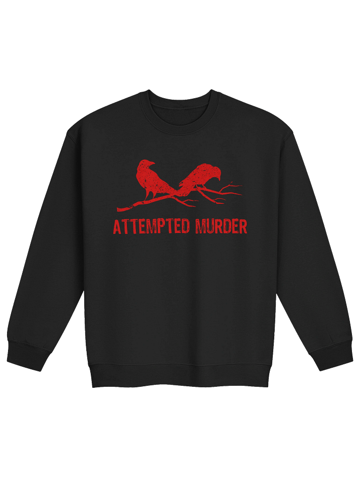 Attempted Murder Two Crows Funny Bird Pun Meme Sweatshirt 1BK7 product image (1)