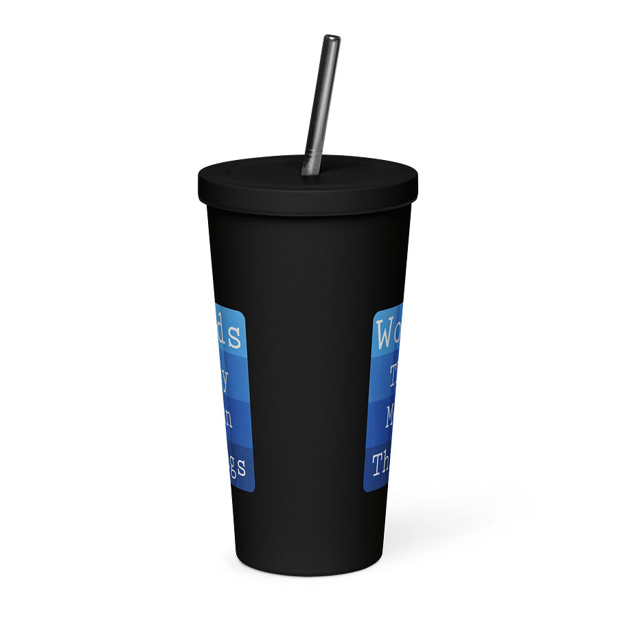 Words - They Mean Things Insulated Tumbler w/Straw product image (2)