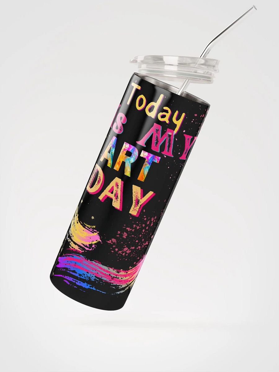 stainless steal tumbler colorful design for the artist. 'today is my Art day product image (2)