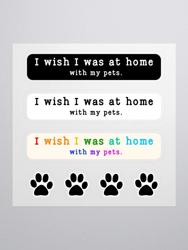 I Wish I Was At Home With My Pets Sticker Sheet product image (1)