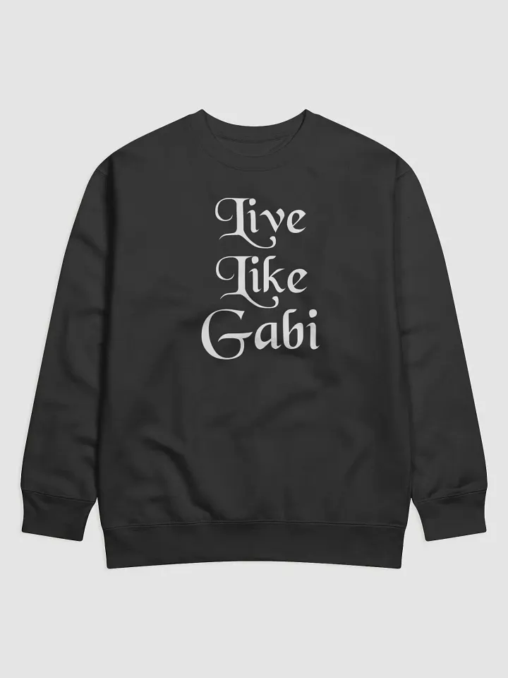 Live Like Gabi Premium Sweatshirt product image (1)