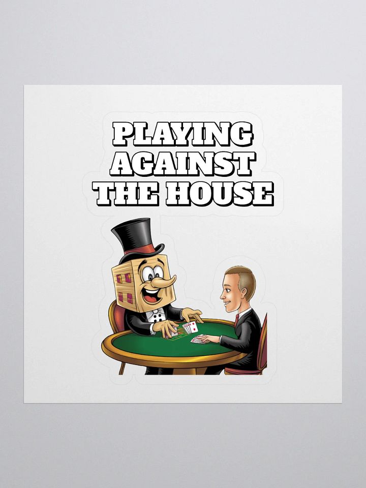 Playing Against The House - Funny Wordplay Sticker product image (1)