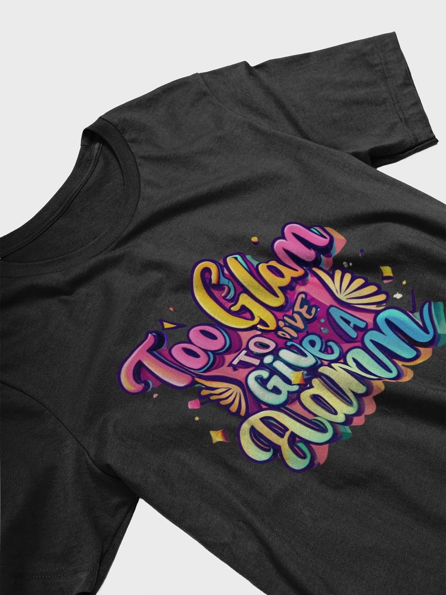 Too Glam to give a Damn T-shirt - v3 product image (4)