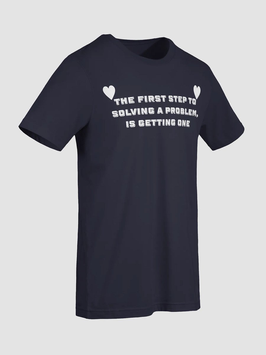 ♥First step to solving a problem♥ shirt product image (21)