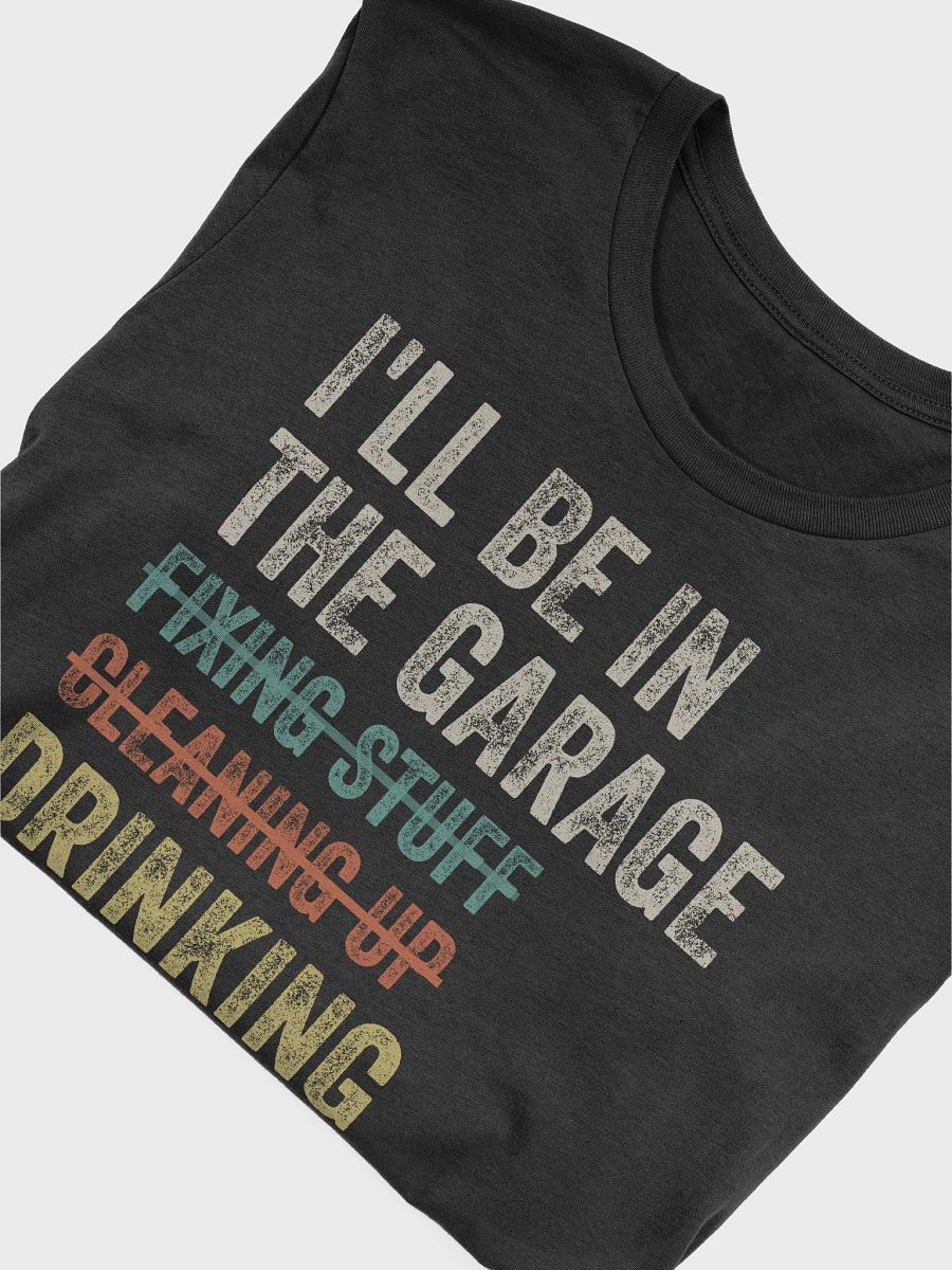 I'll Be in the Garage Drinking Beer Mechanic Car Guy Vintage T-Shirt product image (30)