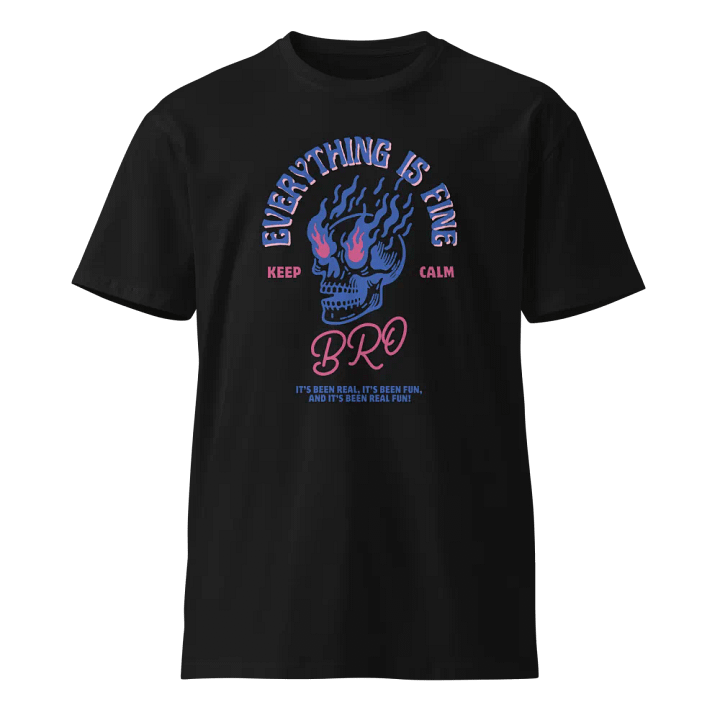 Keep Calm Bro, It’s been Real Fun Tee product image (1)