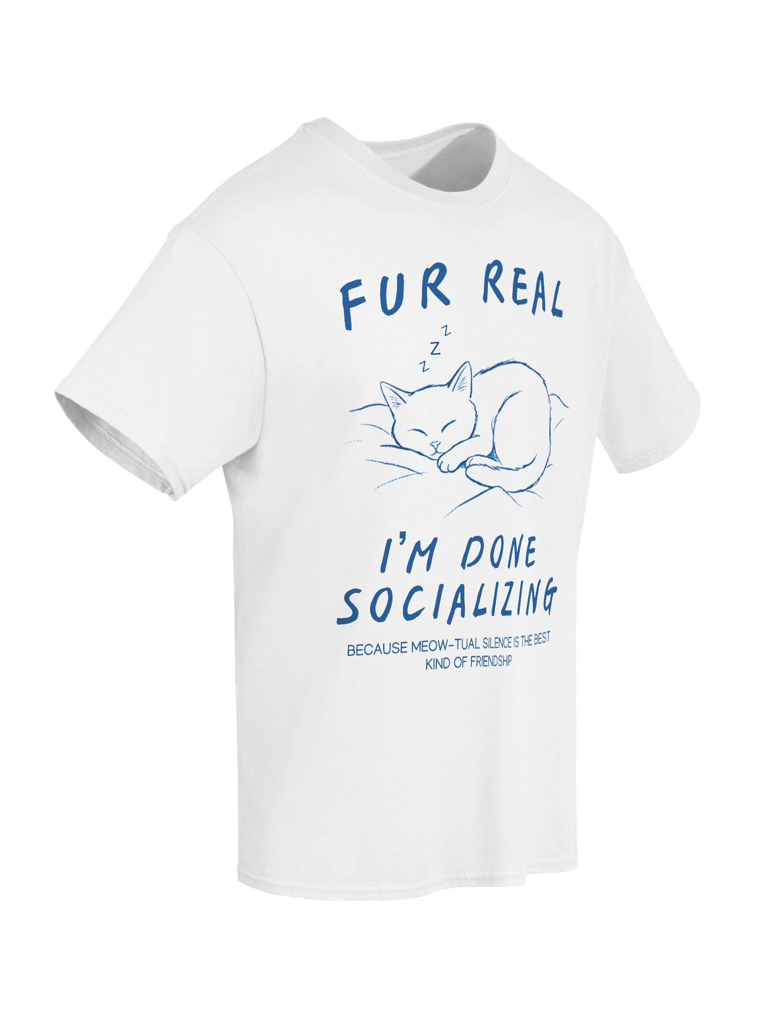 Fur real, I'm done socializing unisex T-Shirt product image (3)