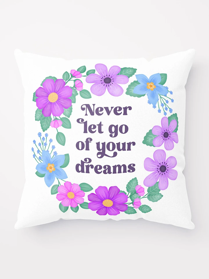 Never let go of your dreams - Motivational Pillow White product image (1)