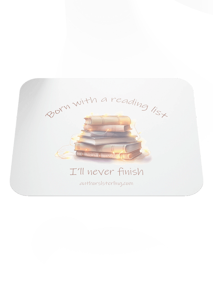 Born with a reading list I'll never finish Mouse Pad product image (1)