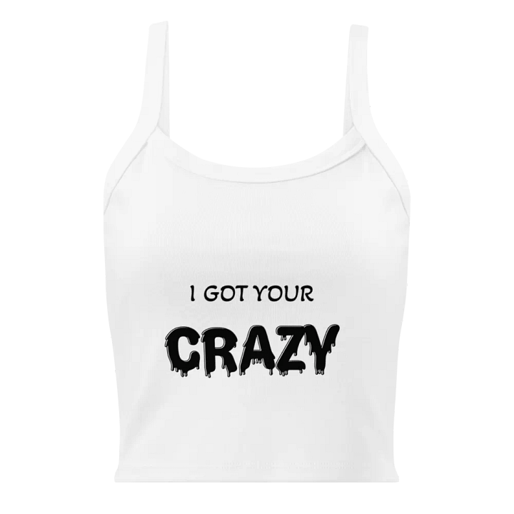 I Got Your Crazy White Tee product image (1)