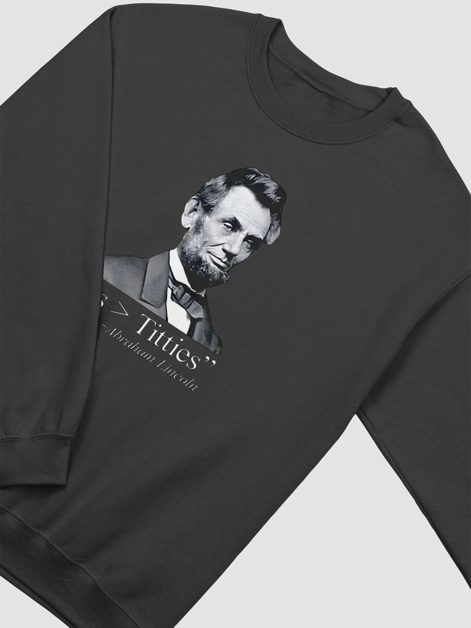 Abraham Lincoln Ass > Titties Sweatshirt product image (2)