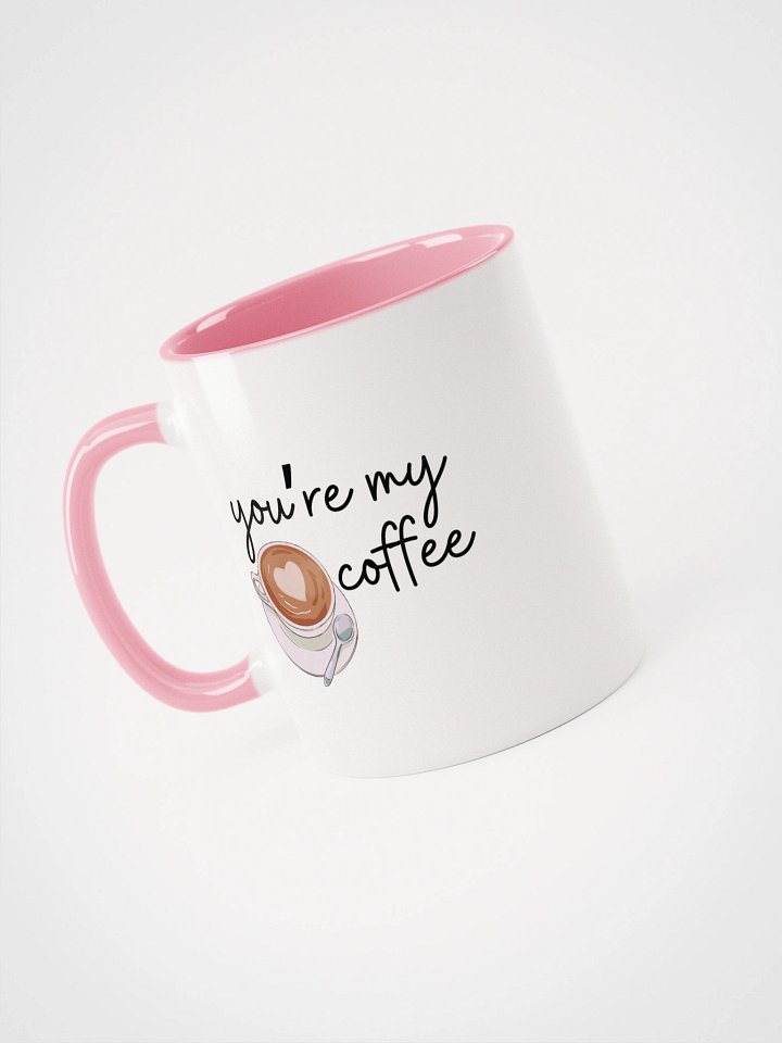 "You're My Coffee" Mug product image (1)