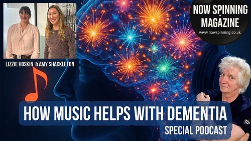 How Music Helps With Dementia
In this special Now Spinning Magazine Podcast, I talk to Amy Shackleton and Lizzie Hoskin from ...