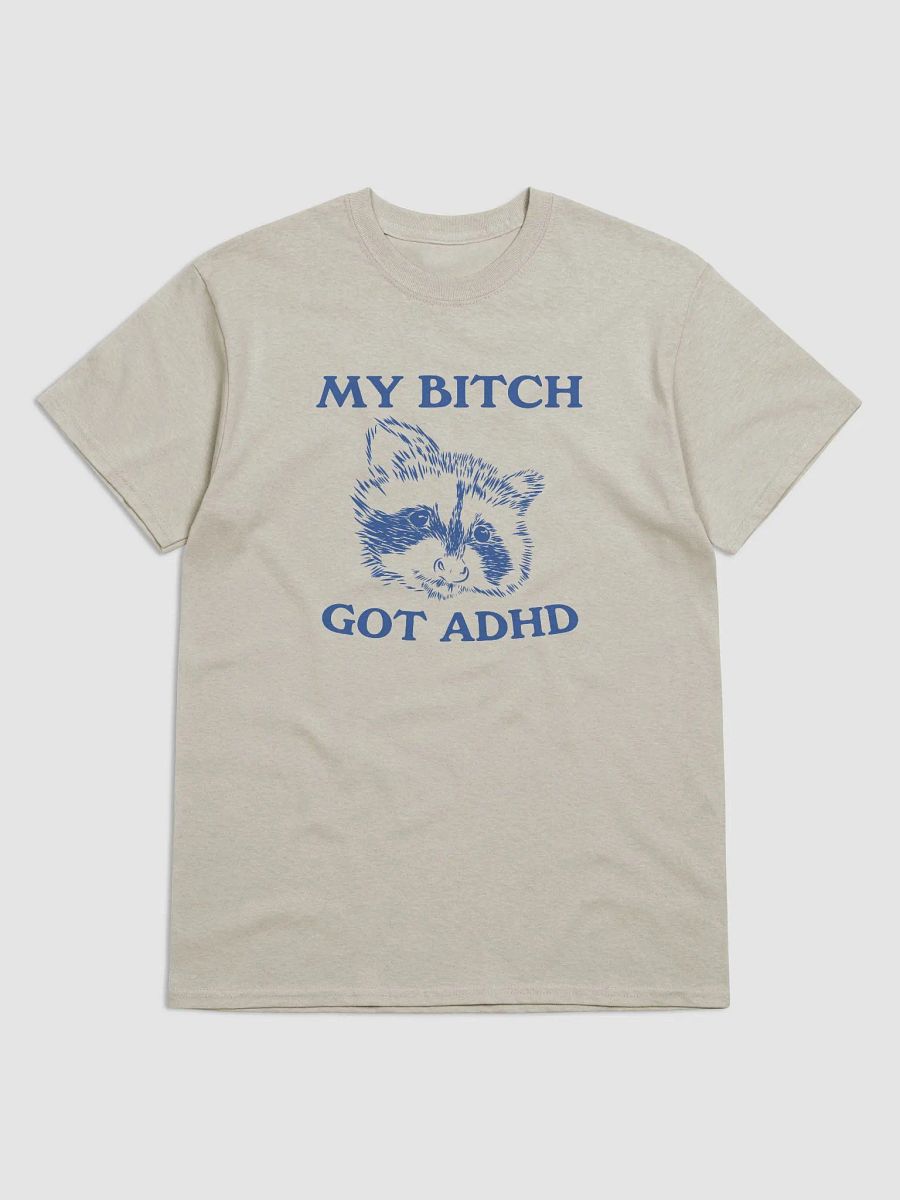 My bitch got ADHD product image (1)