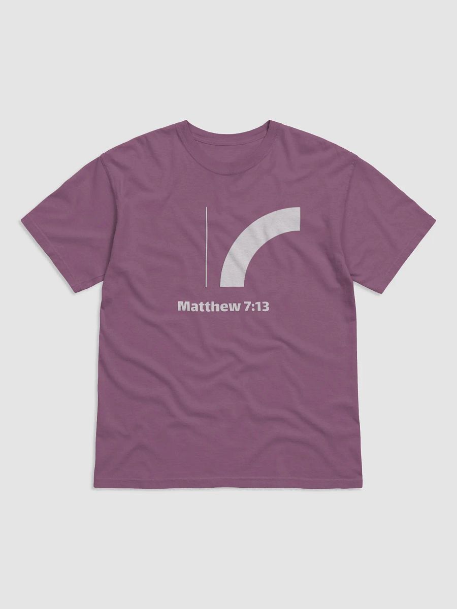 Matthew 7:13 T-Shirt product image (5)