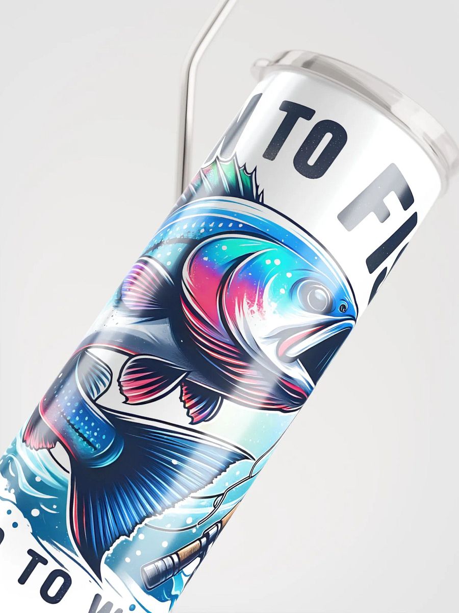 Born To Fish Forced To Work Splashy Fish Stainless Steel Tumbler product image (3)