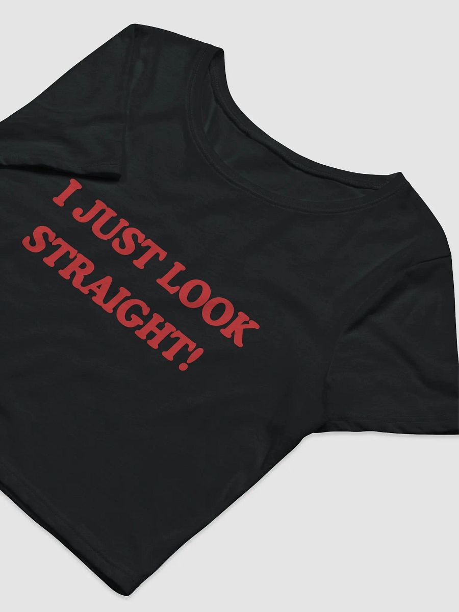 I Just Look Straight Baby Tee product image (9)
