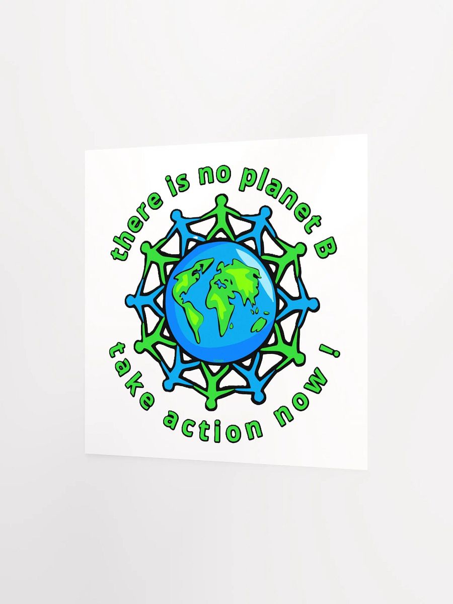 THERE IS NO PLANET B, TAKE ACTION NOW! product image (6)
