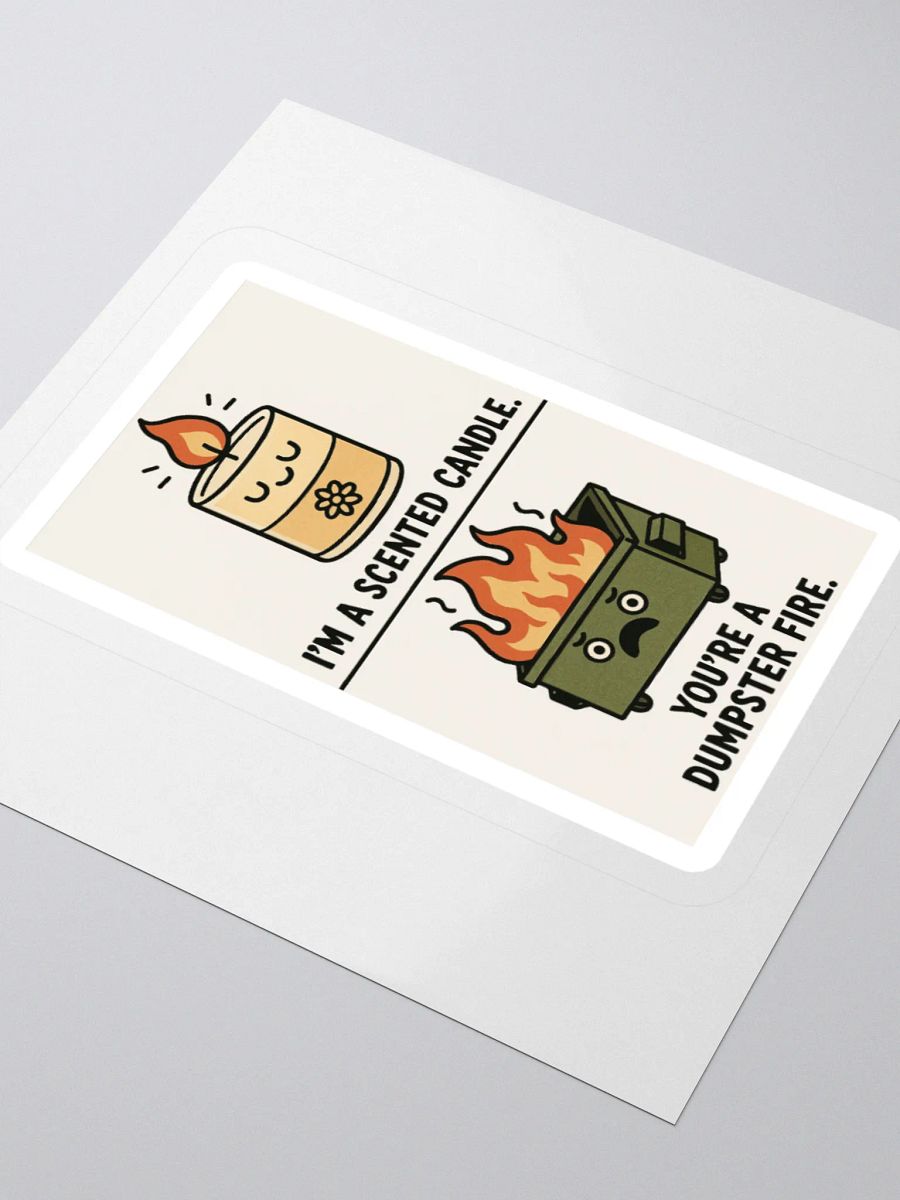 I'm a Scented Candle You're A Dumpster Fire Sticker product image (3)