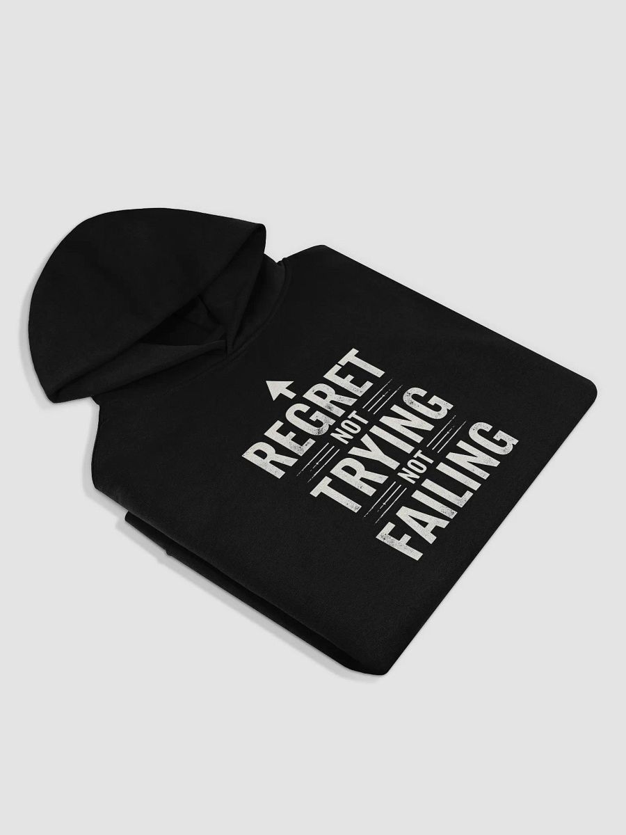 Regret Not Trying, Not Failing Hoodie - Ignite Your Inner Bezos, Embrace Boldness, and Transform Your Life Today! product image (4)
