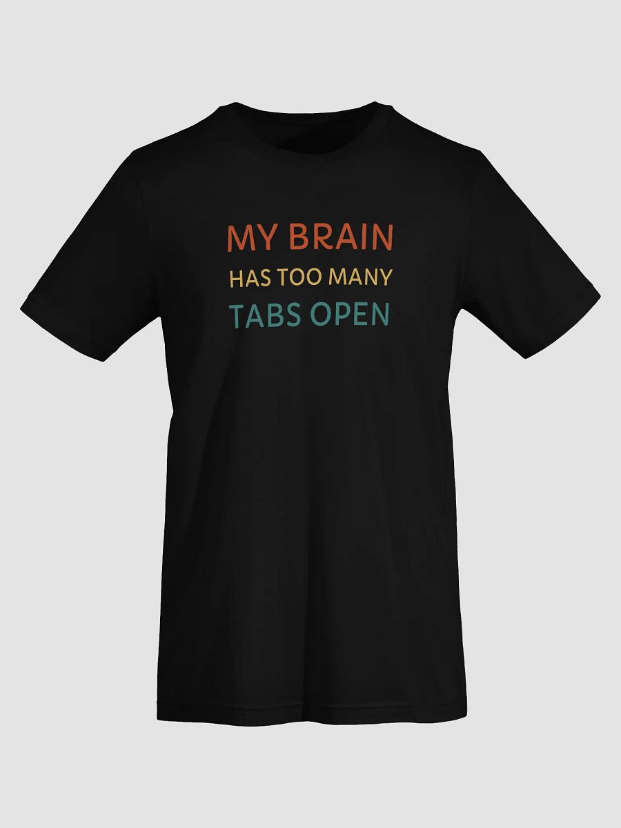 My Brain Has Too Many Tabs Open Supersoft T-Shirt product image (5)