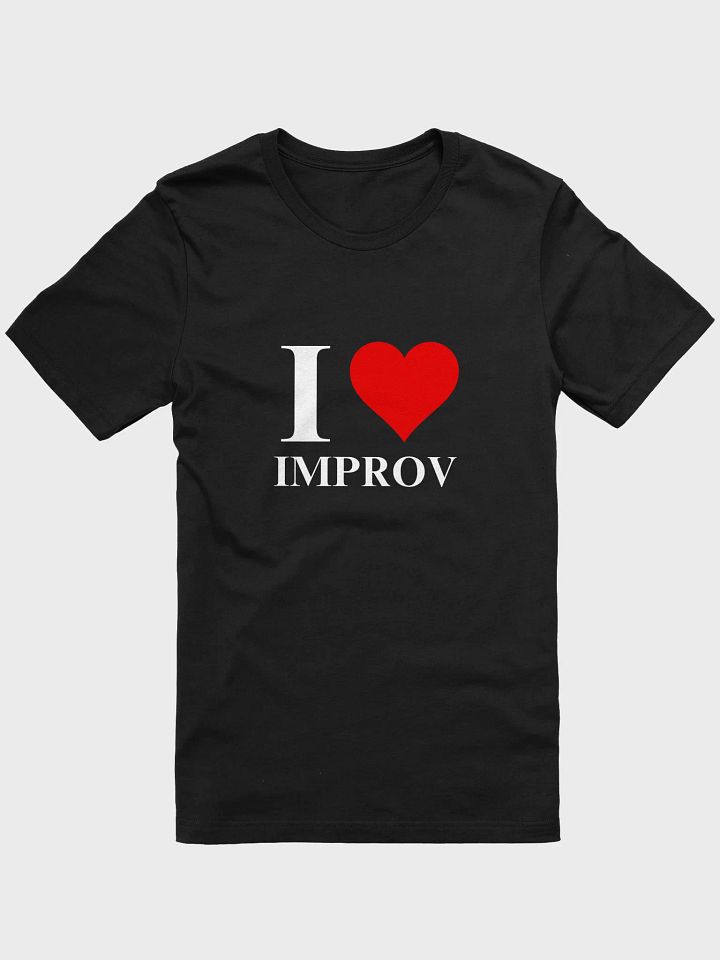I Love Improv Shirt (White Print) product image (1)
