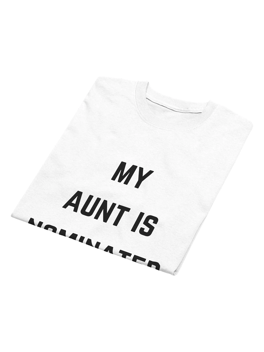 My Aunt Is Nominated (White) product image (3)