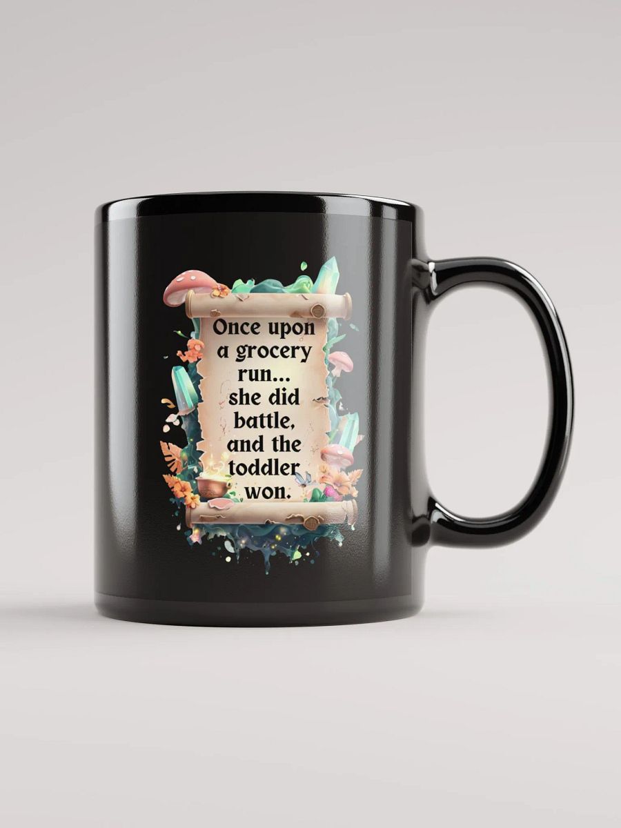 Funny Mom Mug – ‘Once Upon A Grocery Run’ Coffee Cup for Tired Moms - Black product image (2)
