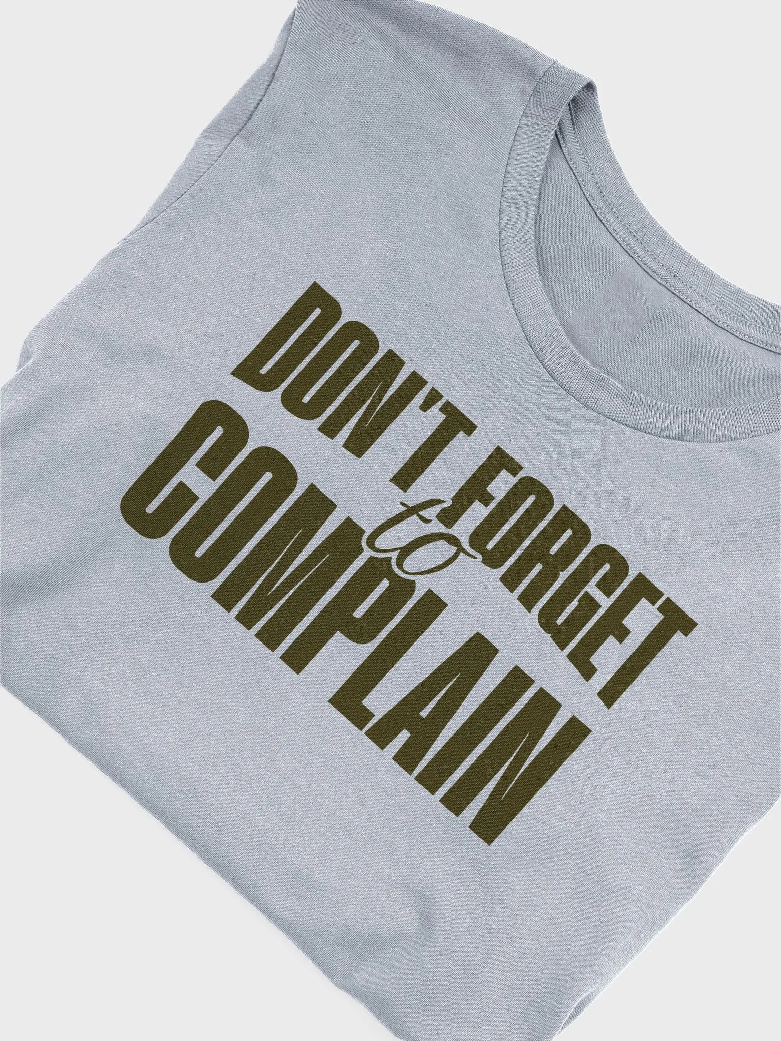 Don't Forget to Complain T-Shirt - Unisex Fit product image (3)