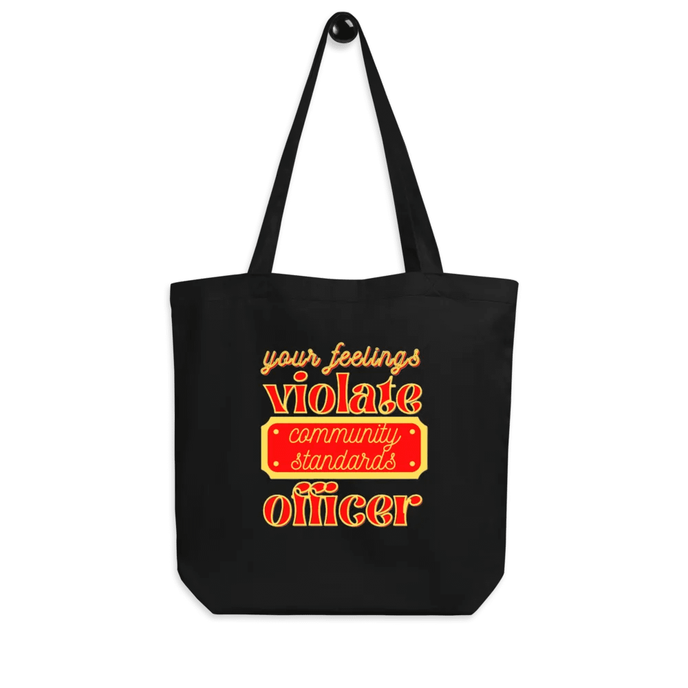 YOUR FEELINGS VIOLATE COMMUNITY STANDARDS OFFICER product image (8)