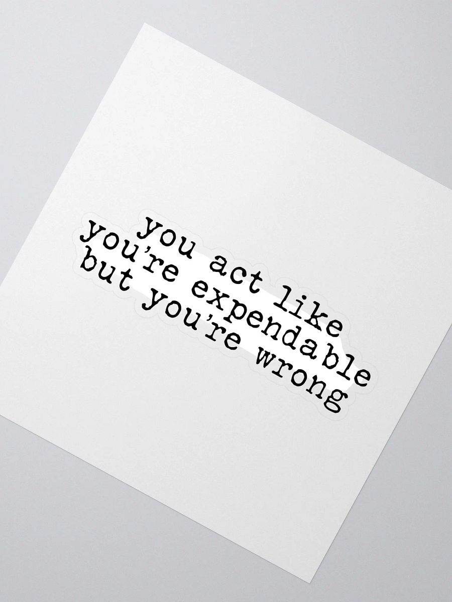 You Act Like You're Expendable Buddie Quote Sticker product image (2)
