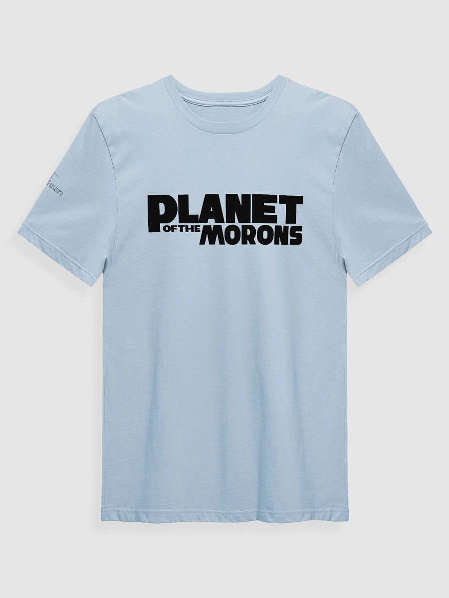Planet of the Morons - Supersoft T-Shirt product image (1)