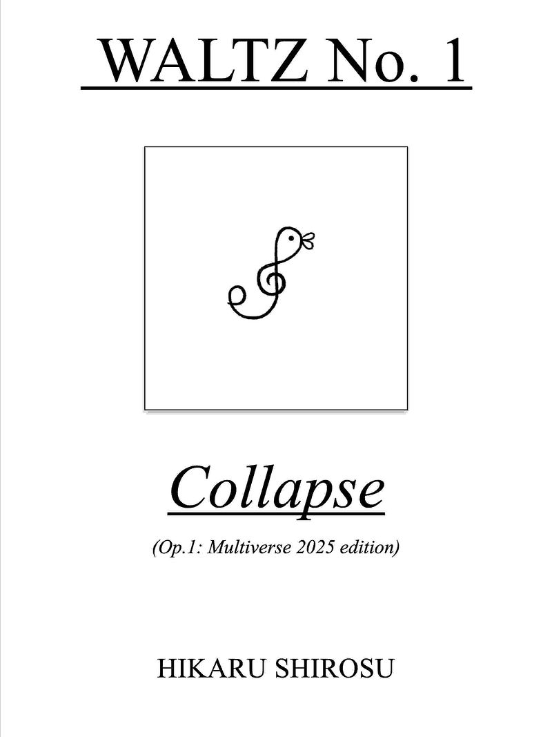 Waltz No. 1, Collapse (Op. 1: Multiverse 2025 Edition)
