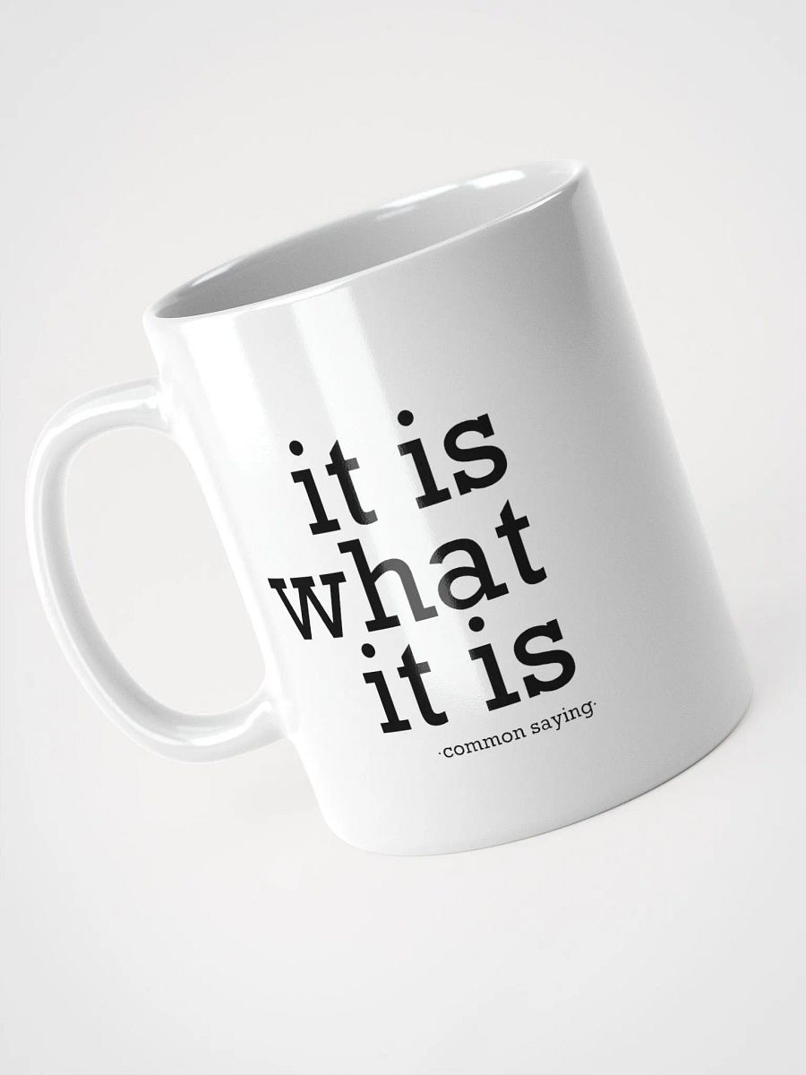 It is what it is - Mug product image (3)