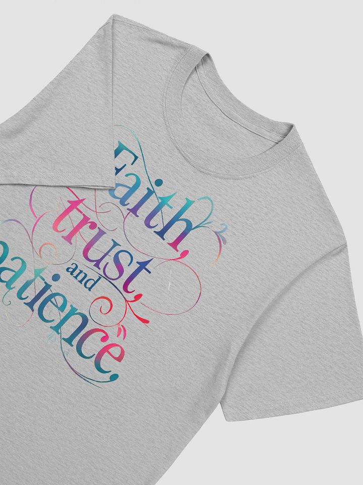 Faith, Trust, and Patience Unisex T-Shirt product image (2)