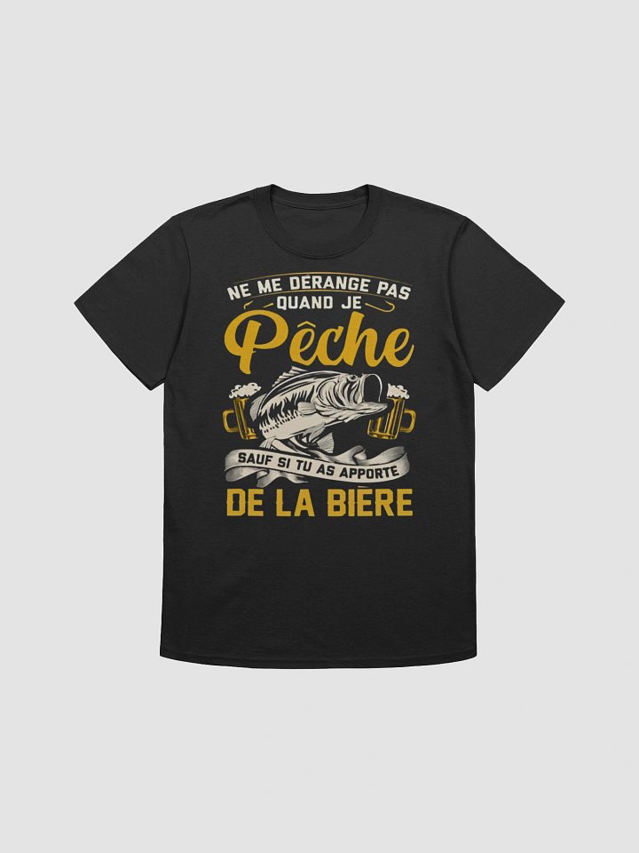 Ne me dérange pas quand je pêche sauf si tu as apporté une bière product image (3)