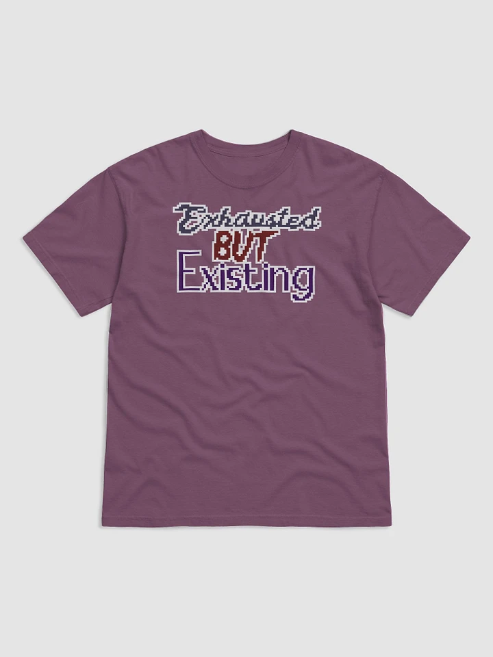 Exhausted but Existing Shirt product image (1)