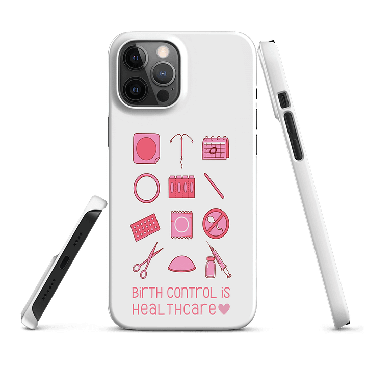birth control is healthcare (iphone snap case) product image (5)