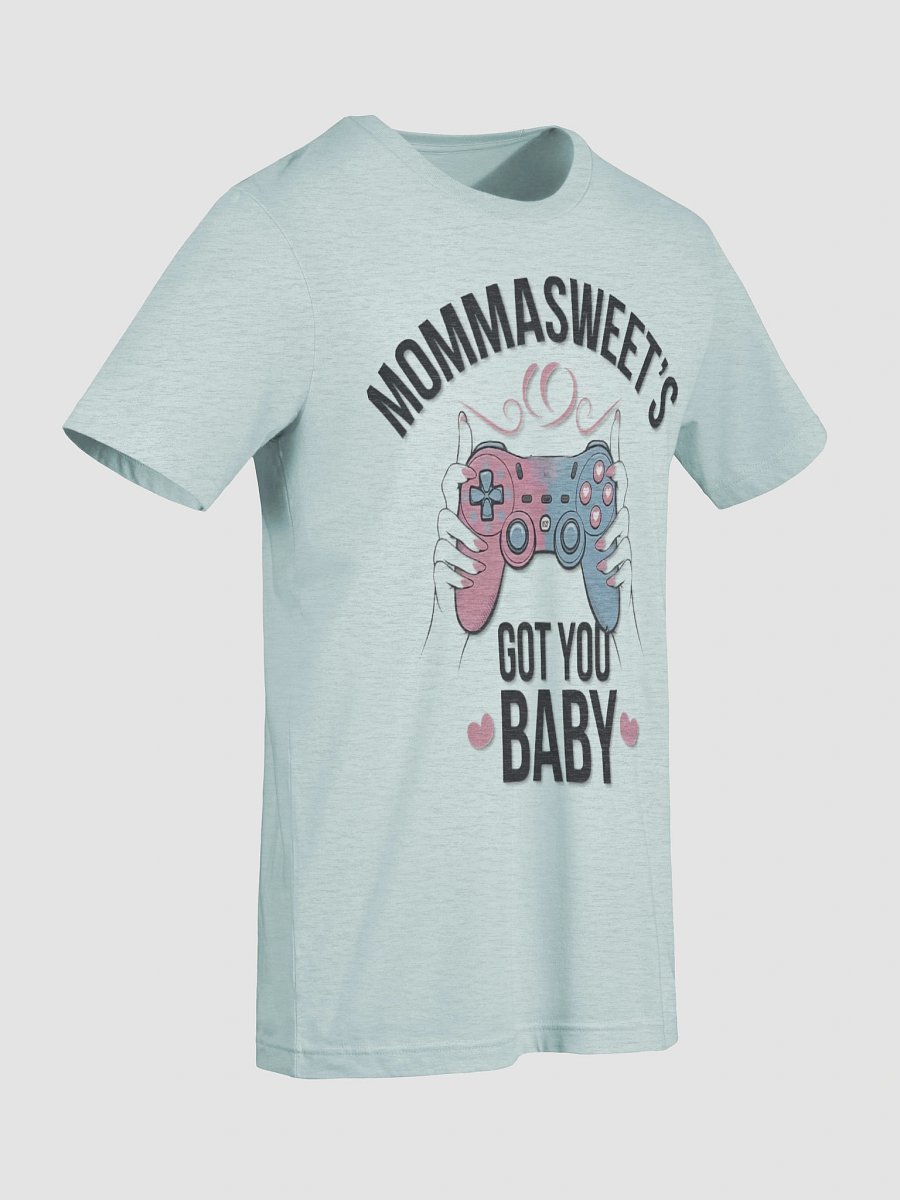MommaSweet's GOT YOU BABY T-Shirt product image (98)