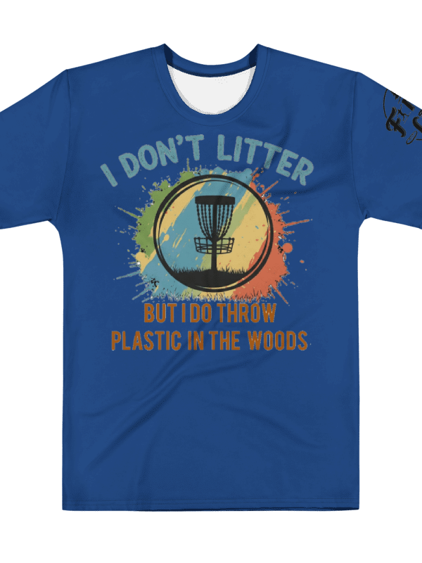 Fancy Lads Men's Blue T-Shirt "I Don't Litter But I Do Throw Plastic In The Woods" product image (1)