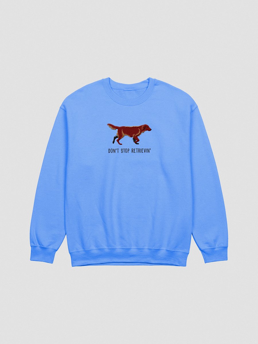 Don't Stop Retrievin' Sweatshirt (Embroidered) of a Flat Coated Retriever(Chocolate) product image (1)