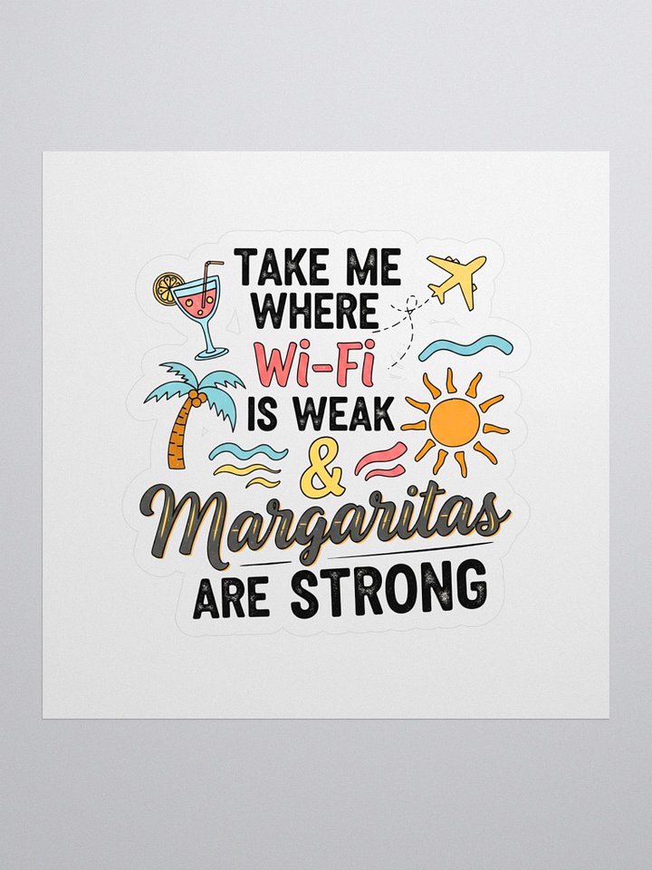 Wi-Fi Weak Margaritas Strong Sticker - Tropical Holiday Decal - Traveller Laptop Sticker product image (1)