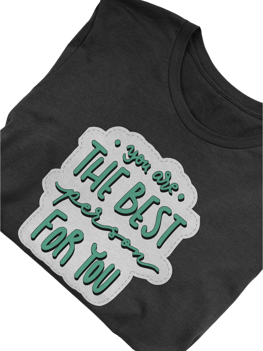 You Are The Best Person Black Unisex T-Shirt product image (9)