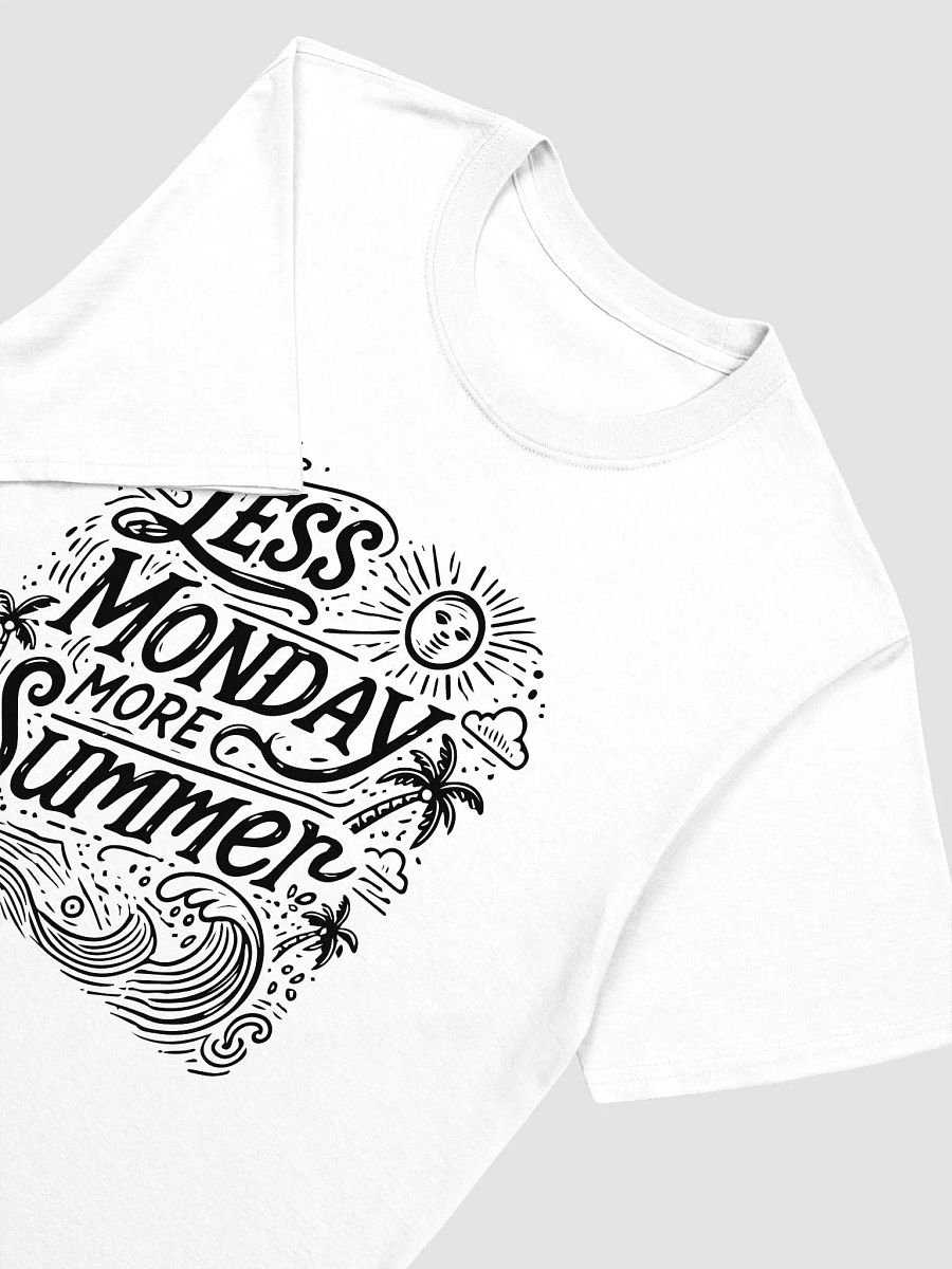 Less Monday More Summer - Daylight Edition | Unisex T-Shirt product image (15)
