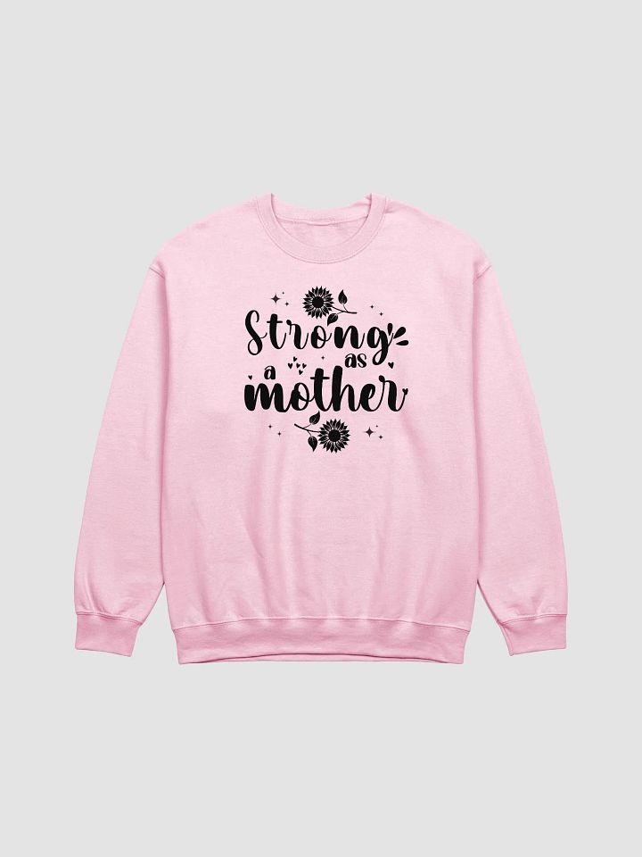 Strong as a Mother, Mother`s Day Gildan Sweatshirt product image (2)