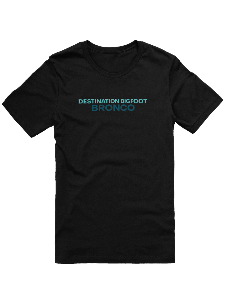 Destination Bigfoot Bronco Best Friends T-Shirt (Multiple Colors Available) product image (4)