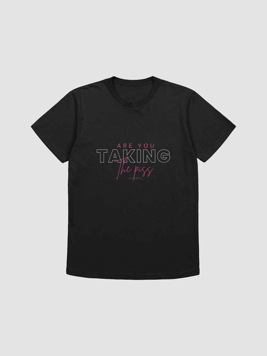Are you taking? T-Shirt product image (1)