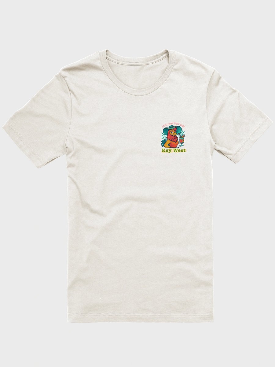 Key West Strut Your Stuff, Babe T-shirt Unisex Ultra-Soft Rooster Tee product image (64)