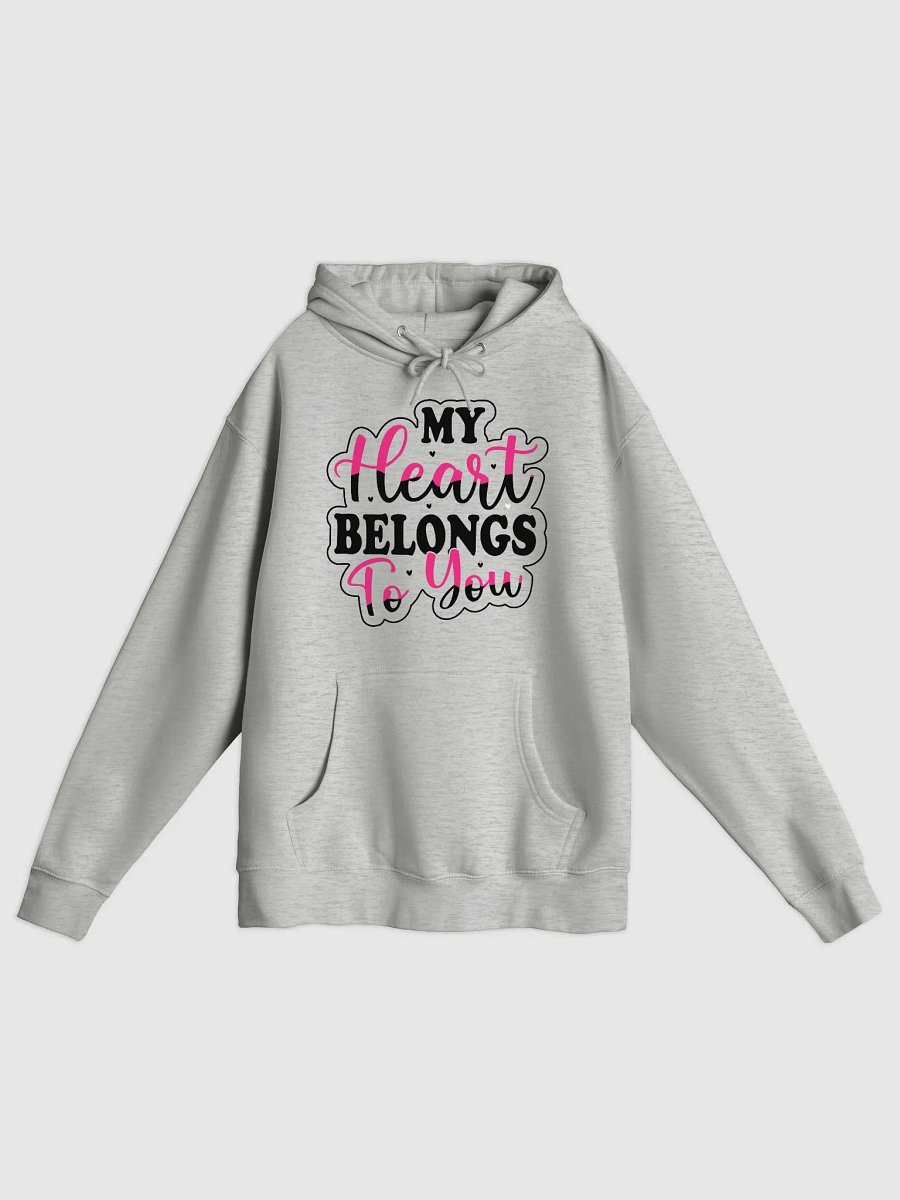 My Heart Belongs To You Pullover Hoodie (Front Only, Black Text) product image (3)