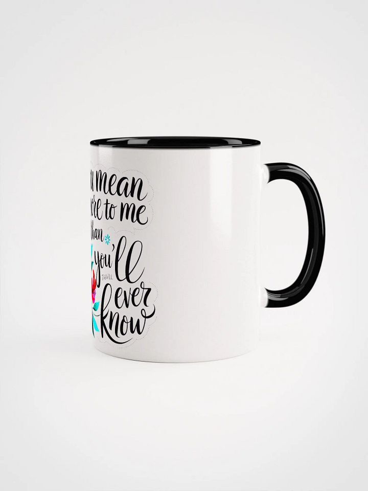 You Mean More Ceramic Mug product image (5)